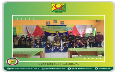 Uji Kompetensi Keahlian (UKK) Siswa Kelas XII SMK Al-Ikhlas Susuru, Diuji Langsung Dari Perusahaan Ternama..